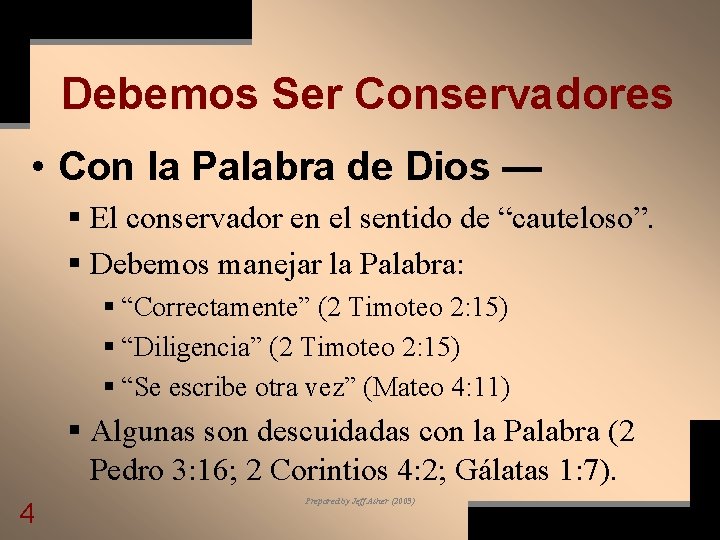 Debemos Ser Conservadores • Con la Palabra de Dios — § El conservador en