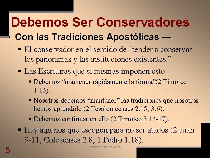 Debemos Ser Conservadores • Con las Tradiciones Apostólicas — § El conservador en el