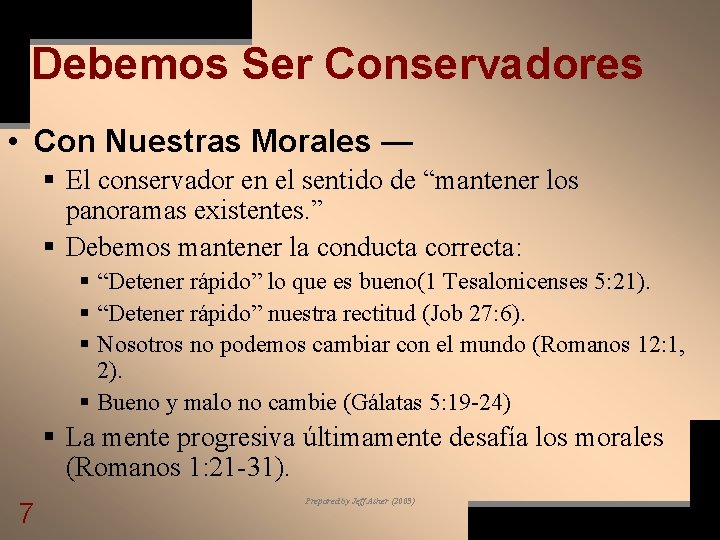 Debemos Ser Conservadores • Con Nuestras Morales — § El conservador en el sentido