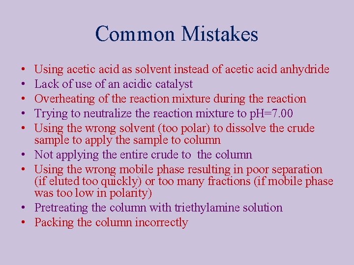 Common Mistakes • • • Using acetic acid as solvent instead of acetic acid