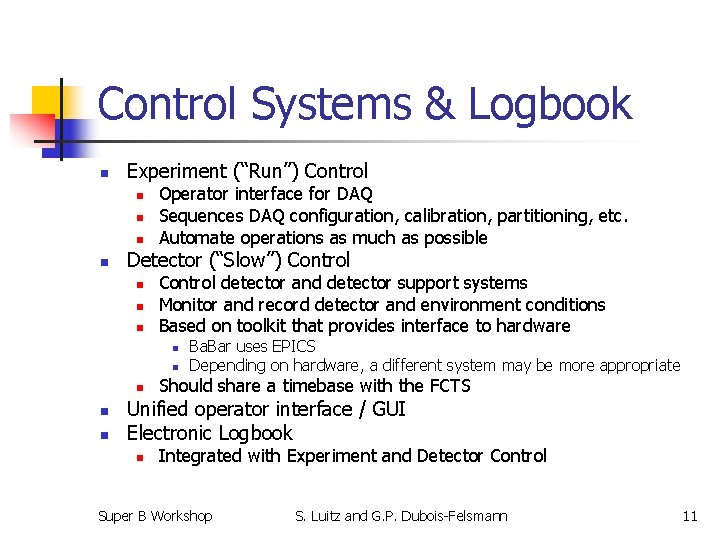 Control Systems & Logbook n Experiment (“Run”) Control n n Operator interface for DAQ