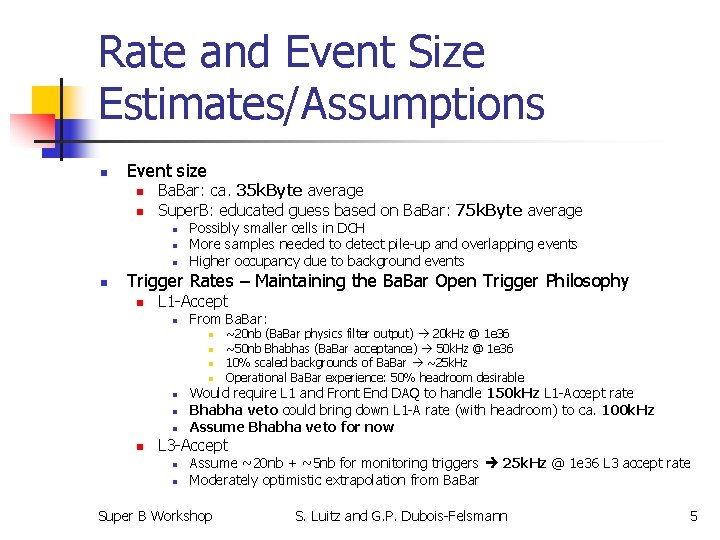 Rate and Event Size Estimates/Assumptions n Event size n n Ba. Bar: ca. 35