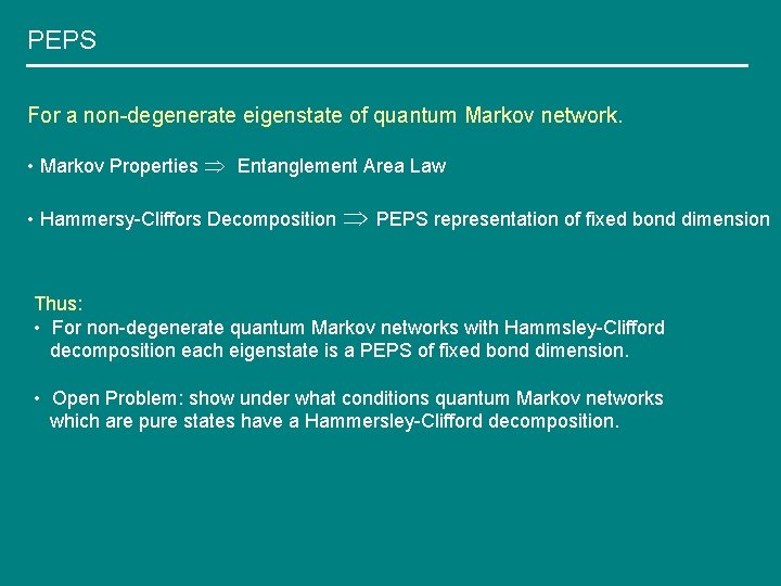 PEPS For a non-degenerate eigenstate of quantum Markov network. • Markov Properties Entanglement Area