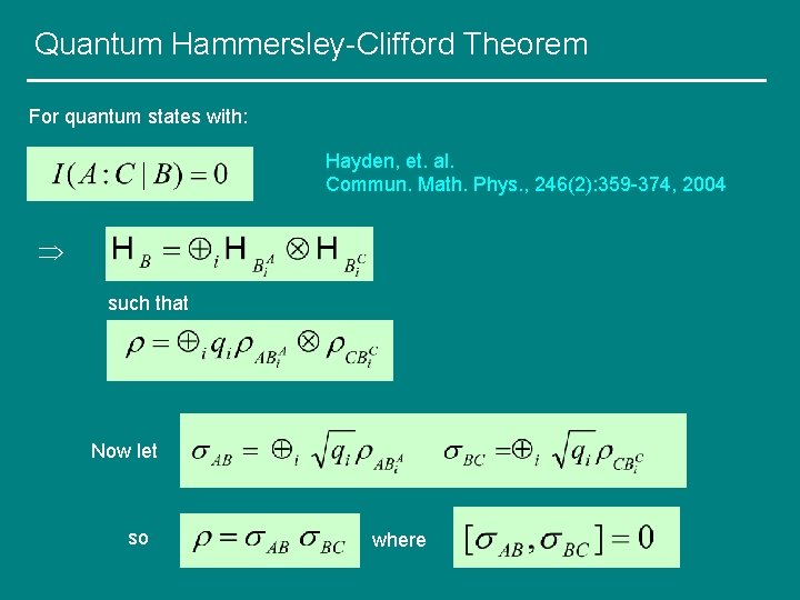 Quantum Hammersley-Clifford Theorem For quantum states with: Hayden, et. al. Commun. Math. Phys. ,