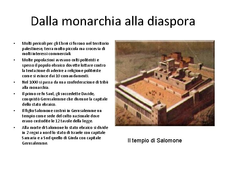 Dalla monarchia alla diaspora • • • Molti pericoli per gli Ebrei ci furono