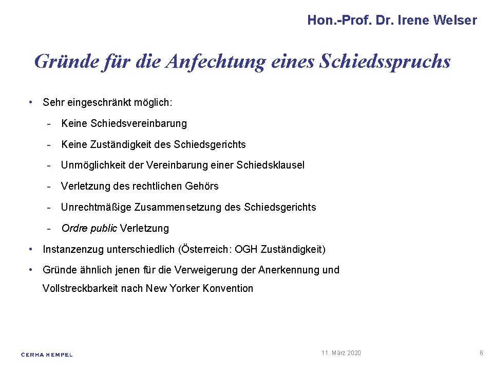 Hon. -Prof. Dr. Irene Welser Gründe für die Anfechtung eines Schiedsspruchs • Sehr eingeschränkt
