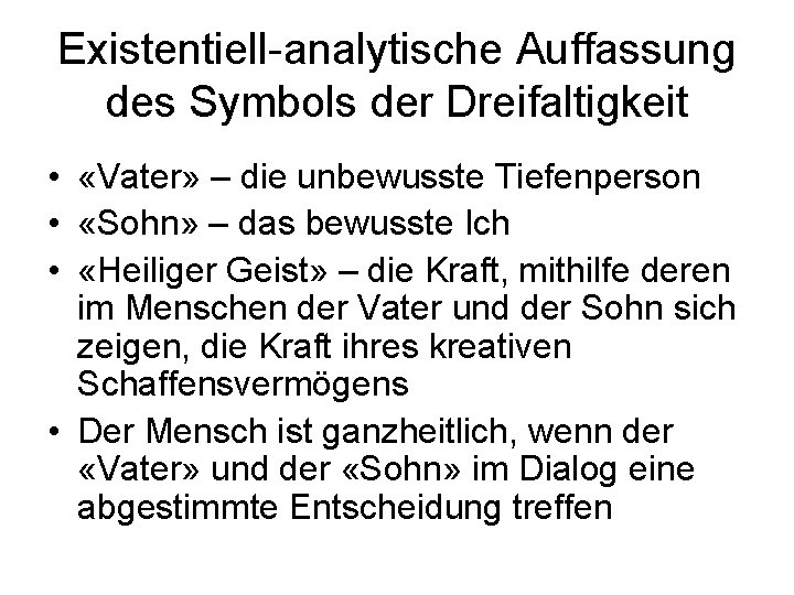 Existentiell-analytische Auffassung des Symbols der Dreifaltigkeit • «Vater» – die unbewusste Tiefenperson • «Sohn»