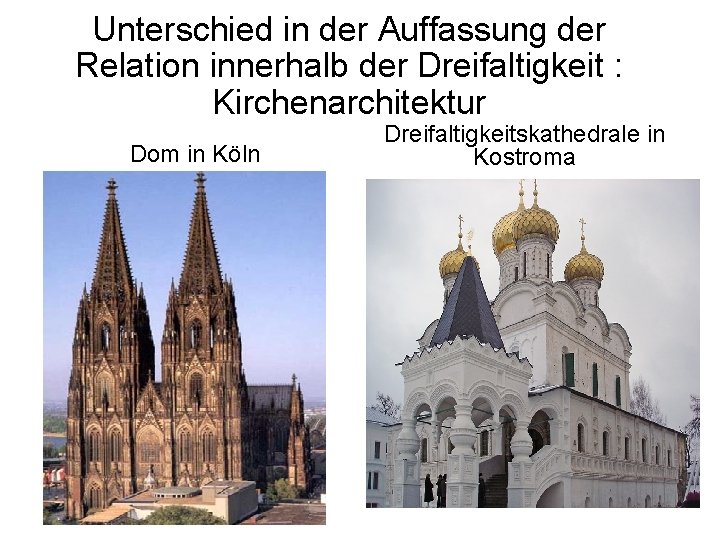 Unterschied in der Auffassung der Relation innerhalb der Dreifaltigkeit : Kirchenarchitektur Dom in Köln
