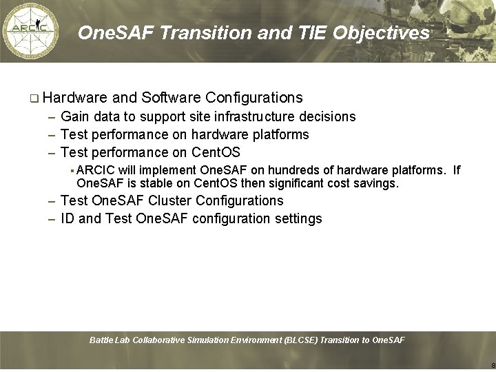 One. SAF Transition and TIE Objectives q Hardware and Software Configurations – Gain data