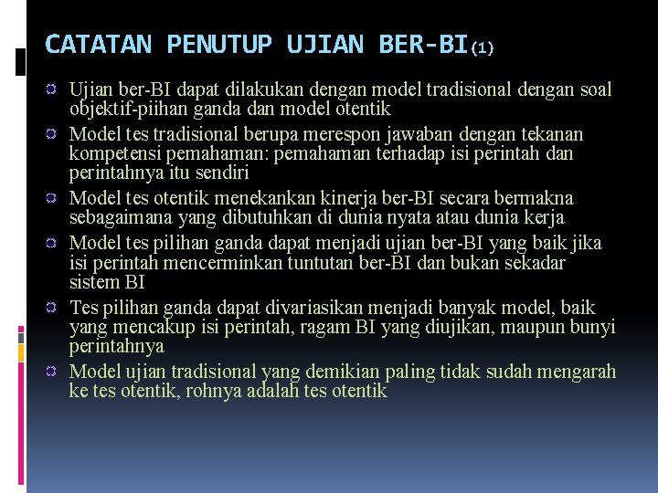 CATATAN PENUTUP UJIAN BER-BI(1) Ujian ber-BI dapat dilakukan dengan model tradisional dengan soal objektif-piihan