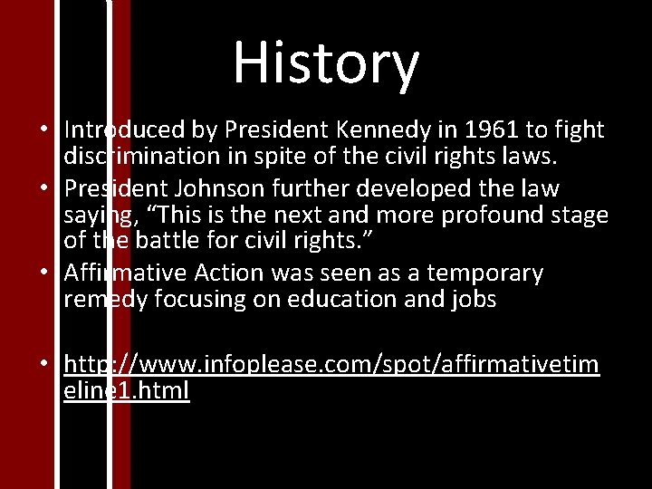 History • Introduced by President Kennedy in 1961 to fight discrimination in spite of