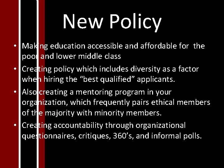 New Policy • Making education accessible and affordable for the poor and lower middle New Policy • Making education accessible and affordable for the poor and lower middle