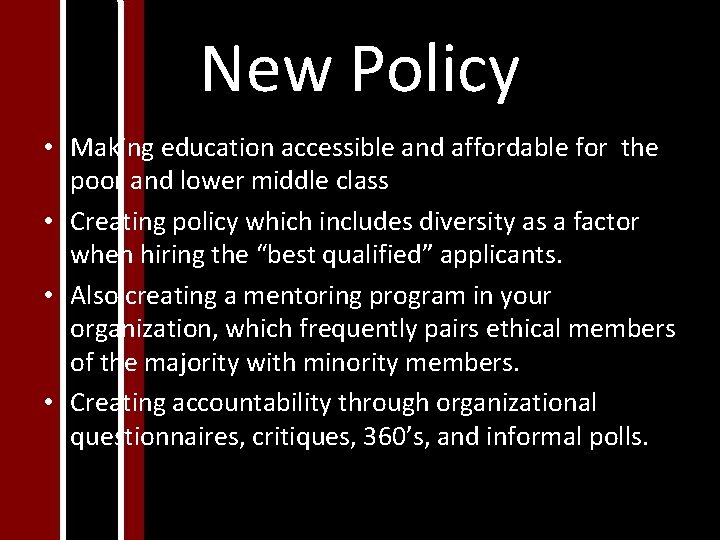 New Policy • Making education accessible and affordable for the poor and lower middle