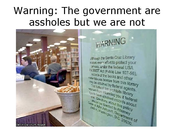 Warning: The government are assholes but we are not 