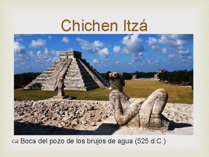 Chichen Itzá Boca del pozo de los brujos de agua (525 d. C. )