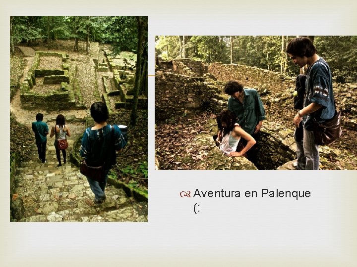  Aventura en Palenque (: 