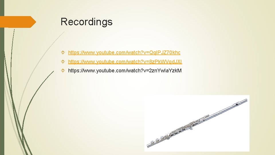 Recordings https: //www. youtube. com/watch? v=Qq. IPJZ 70 khc https: //www. youtube. com/watch? v=8