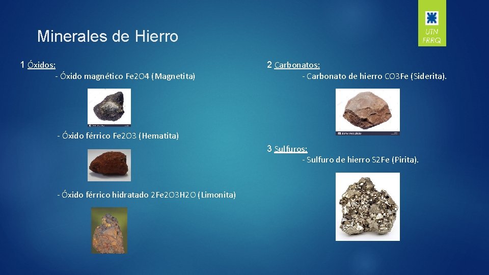 Minerales de Hierro 1 Óxidos: - Óxido magnético Fe 2 O 4 (Magnetita) 2