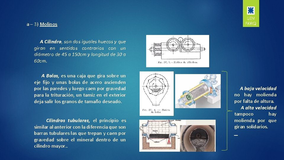 a – 3) Molinos A Cilindro, son dos iguales huecos y que giran en