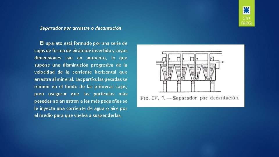 Separador por arrastre o decantación El aparato está formado por una serie de cajas