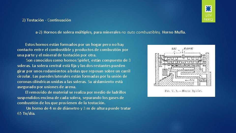 2) Tostación - Continuación a-2) Hornos de solera múltiples, para minerales no auto combustibles,