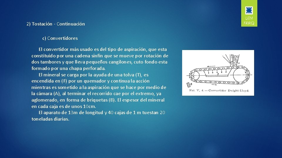 2) Tostación - Continuación c) Convertidores El convertidor más usado es del tipo de