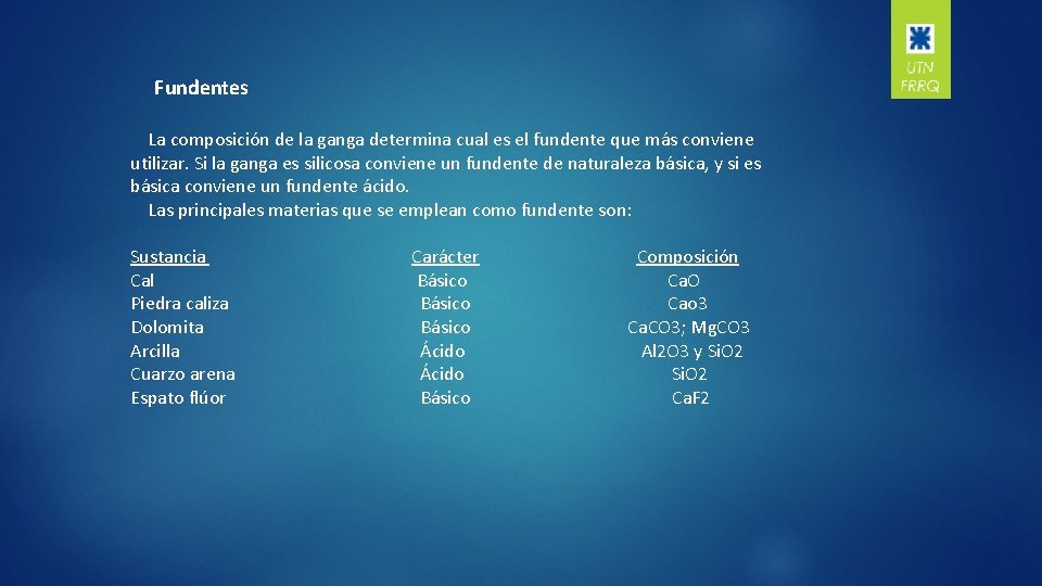 Fundentes La composición de la ganga determina cual es el fundente que más conviene