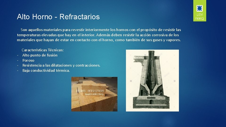 Alto Horno - Refractarios Son aquellos materiales para revestir interiormente los hornos con el