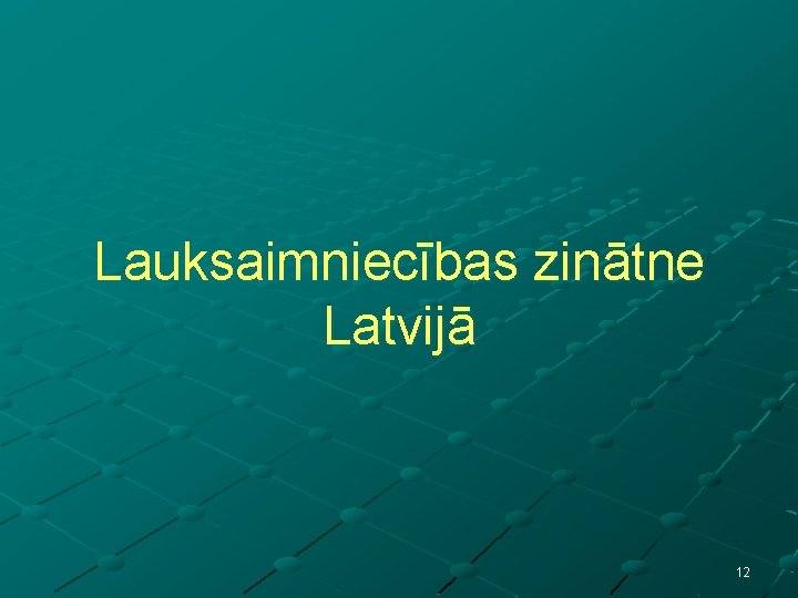 Lauksaimniecības zinātne Latvijā 12 