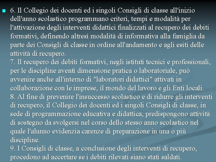 n 6. Il Collegio dei docenti ed i singoli Consigli di classe all'inizio dell'anno