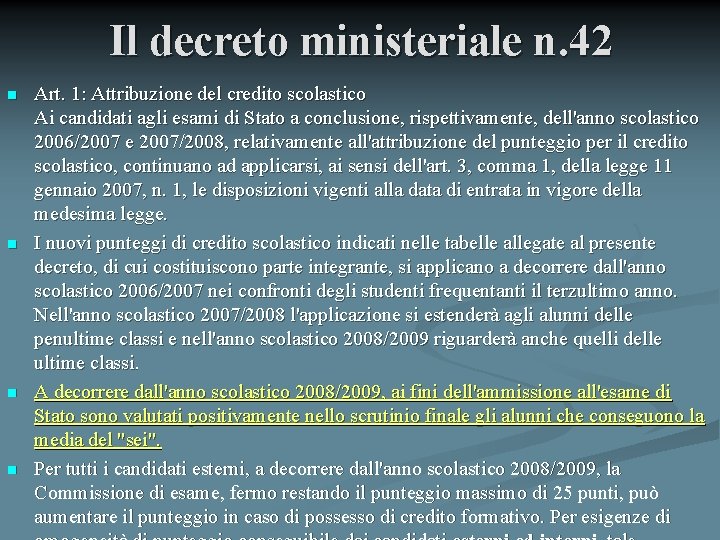 Il decreto ministeriale n. 42 n n Art. 1: Attribuzione del credito scolastico Ai