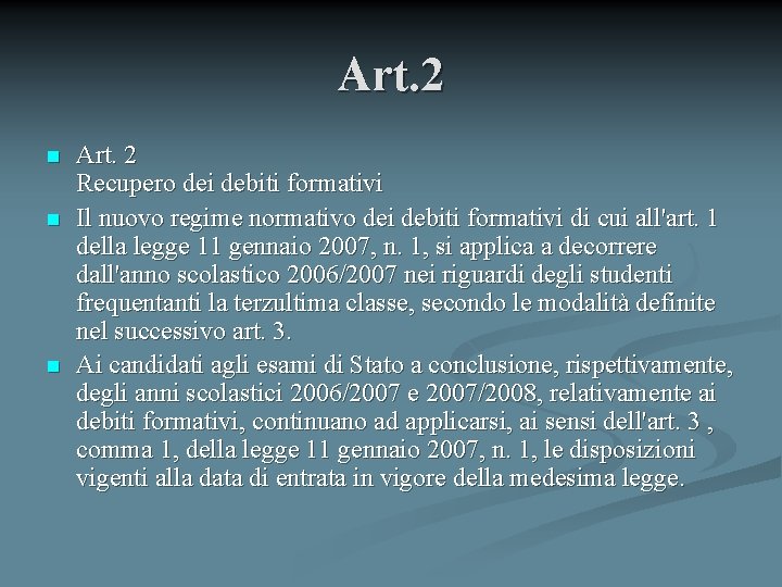 Art. 2 n n n Art. 2 Recupero dei debiti formativi Il nuovo regime