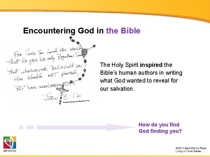 Encountering God in the Bible The Holy Spirit inspired the Bible’s human authors in