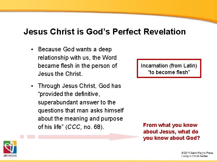Jesus Christ is God’s Perfect Revelation • Because God wants a deep relationship with
