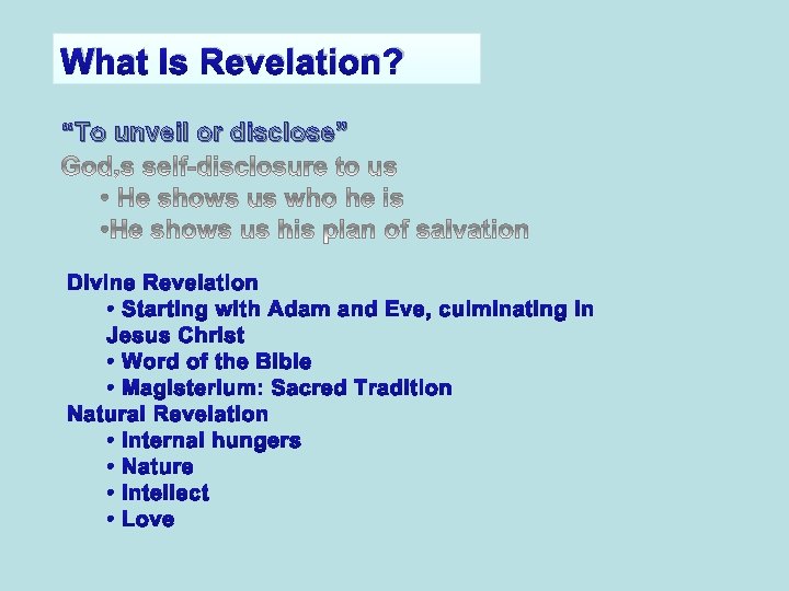 What Is Revelation? “To unveil or disclose” 