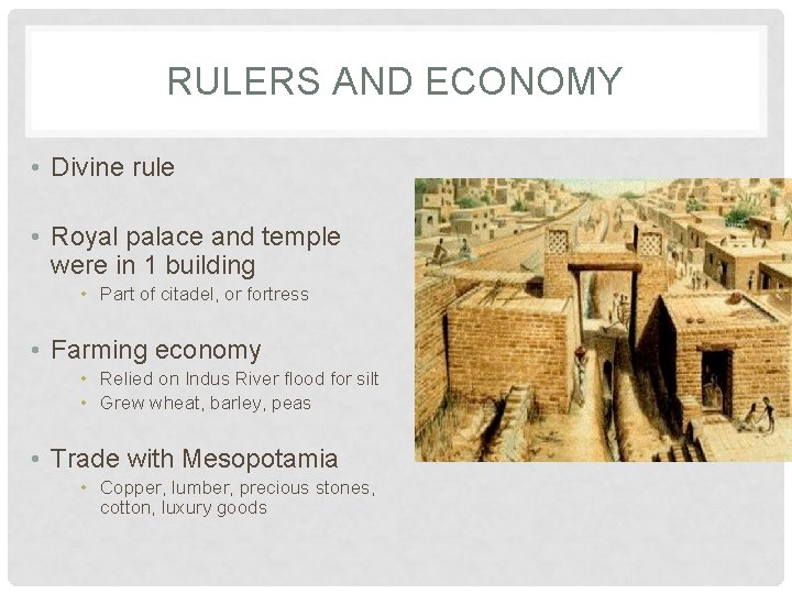 RULERS AND ECONOMY • Divine rule • Royal palace and temple were in 1