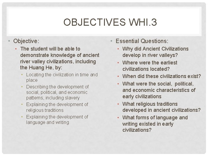 OBJECTIVES WHI. 3 • Objective: • The student will be able to demonstrate knowledge