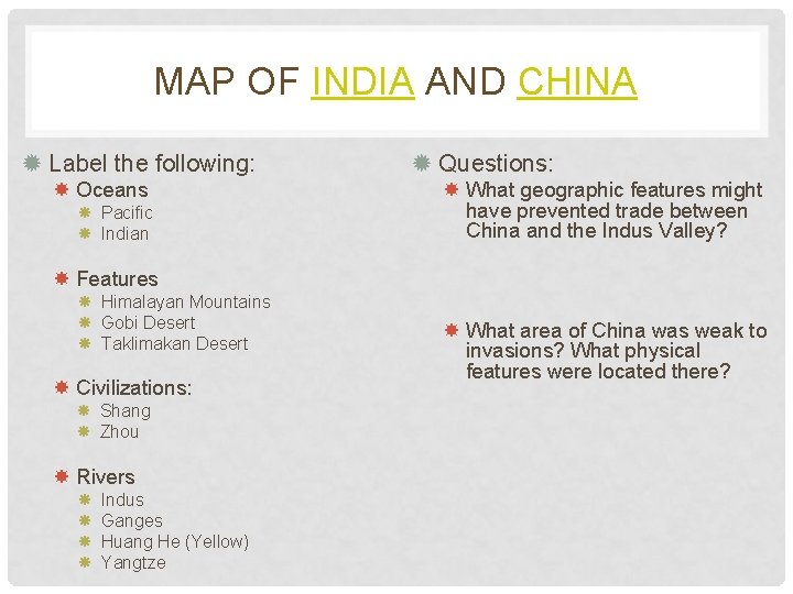 MAP OF INDIA AND CHINA Label the following: Oceans Pacific Indian Questions: What geographic