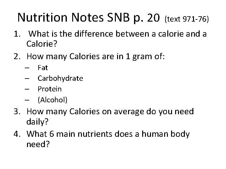 Nutrition Notes SNB p. 20 (text 971 -76) 1. What is the difference between