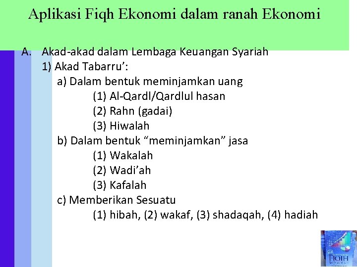 Aplikasi Fiqh Ekonomi dalam ranah Ekonomi A. Akad akad dalam Lembaga Keuangan Syariah 1)