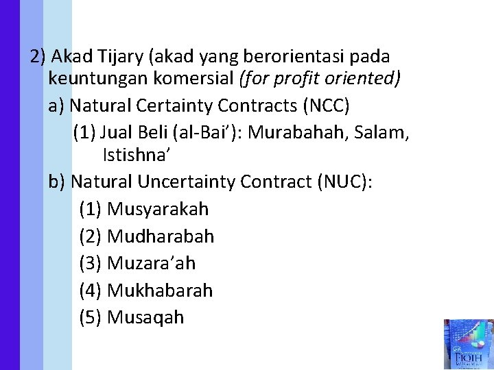2) Akad Tijary (akad yang berorientasi pada keuntungan komersial (for profit oriented) a) Natural