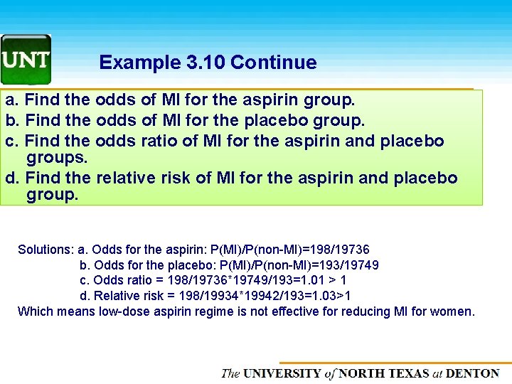 Example 3. 10 Continue a. Find the odds of MI for the aspirin group.