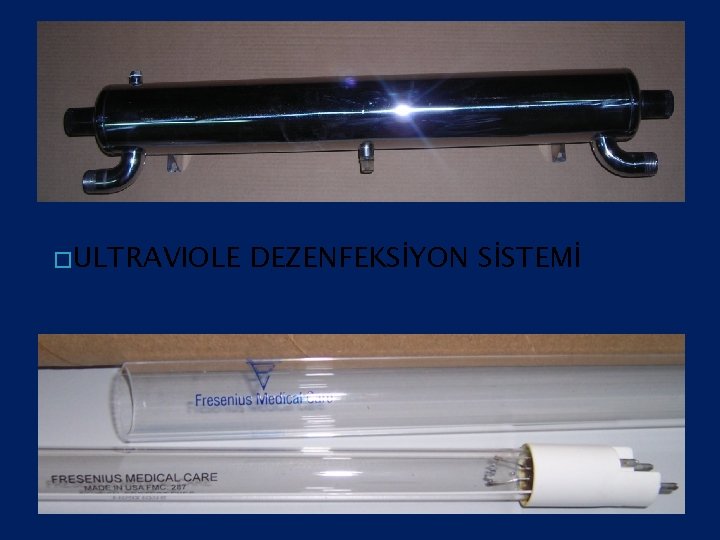 � ULTRAVIOLE DEZENFEKSİYON SİSTEMİ 
