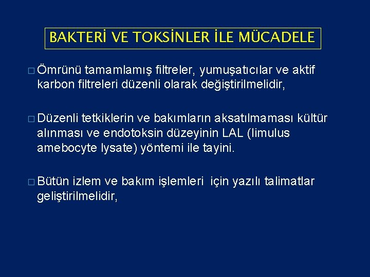 BAKTERİ VE TOKSİNLER İLE MÜCADELE � Ömrünü tamamlamış filtreler, yumuşatıcılar ve aktif karbon filtreleri