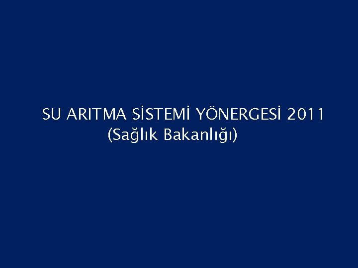 SU ARITMA SİSTEMİ YÖNERGESİ 2011 (Sağlık Bakanlığı) 