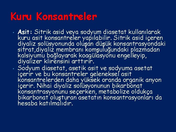 Kuru Konsantreler • • Asit: Sitrik asid veya sodyum diasetat kullanılarak kuru asit konsantreler