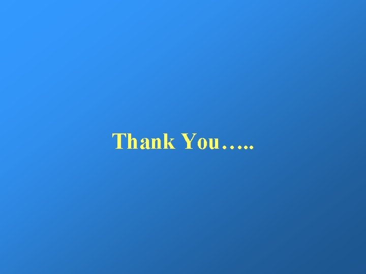 Thank You…. . 