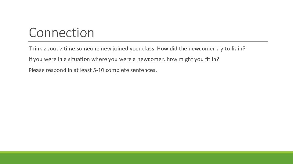 Connection Think about a time someone new joined your class. How did the newcomer