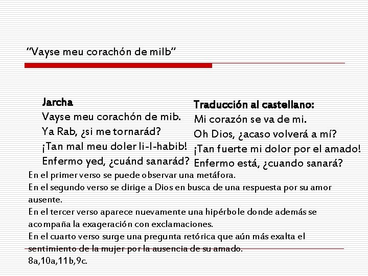 “Vayse meu corachón de milb” Jarcha Vayse meu corachón de mib. Ya Rab, ¿si