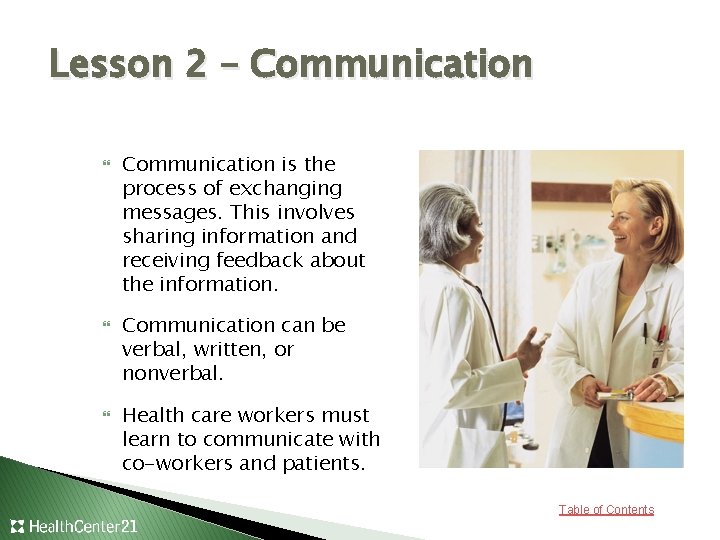 Lesson 2 – Communication is the process of exchanging messages. This involves sharing information